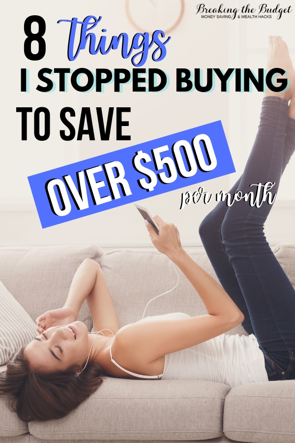 8 Things I Stopped Buying to Save $500+ Per Month